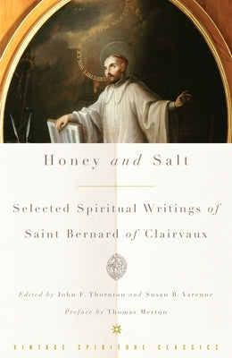 Honey and Salt: Selected Spiritual Writings of Bernard of Clairvaux Paperback Vintage