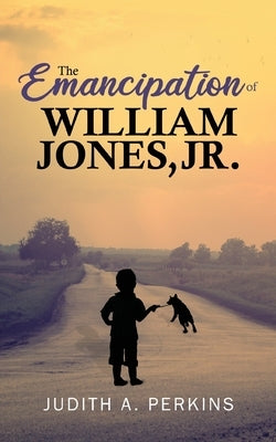 The Emancipation of William Jones, Jr. Paperback Readersmagnet LLC