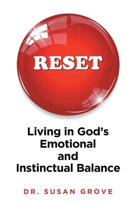 Reset: Living in God's Emotional and Instinctual Balance Paperback Covenant Books