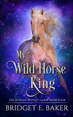 My Wild Horse King Paperback Purple Puppy Publishing