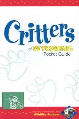 Critters of Wyoming Pocket Guide Paperback Adventure Publications