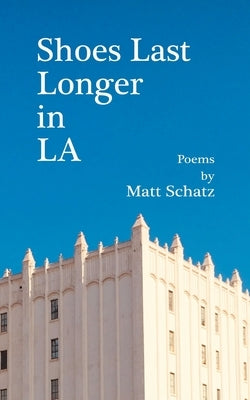 Shoes Last Longer in LA Paperback Kung Fu Treachery Press