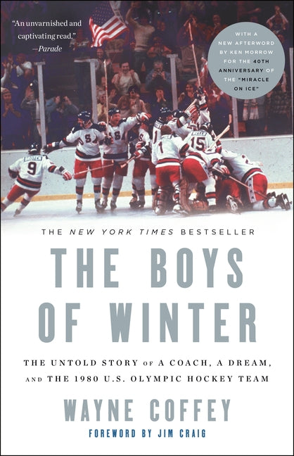 The Boys of Winter: The Untold Story of a Coach, a Dream, and the 1980 U.S. Olympic Hockey Team Paperback Crown Publishing Group (NY)