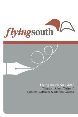 Flying South No.1, 2014: Contest Winners and Invited Guests by Civitano, Anne