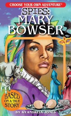 Choose Your Own Adventure Spies: Mary Bowser by Jones, Kyandreia