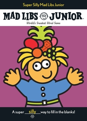 Super Silly Mad Libs Junior Paperback Mad Libs