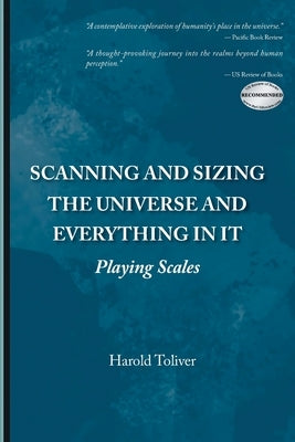 Scanning and Sizing the Universe and Everything in It: Playing Scales Paperback Bookside Press