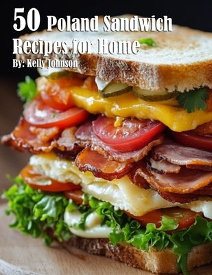 50 Poland Sandwich Recipes for Home Paperback Marick Booster
