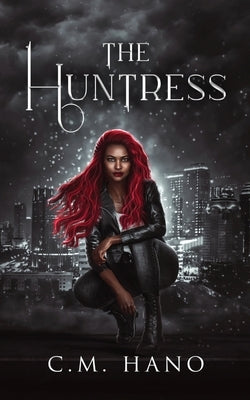 The Huntress: The Huntress Saga Paperback C M Hano Books