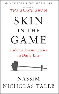 Paperback of "Skin in the Game: Hidden Asymmetries in Daily Life" by Random House Trade, showing the book cover with title and author.