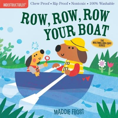 Indestructibles: Row, Row, Row Your Boat: Chew Proof - Rip Proof - Nontoxic - 100% Washable (Book for Babies, Newborn Books, Safe to Chew) Paperback Workman Kids
