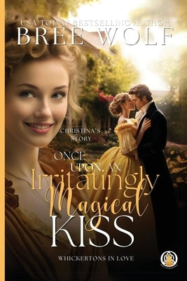 Paperback of Once Upon an Irritatingly Magical Kiss by Wolf Publishing, showing the book cover with whimsical artwork.