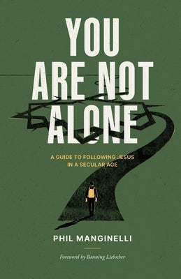 You Are Not Alone: A Guide To Following Jesus In A Secular Age Paperback Resistance & Renewal