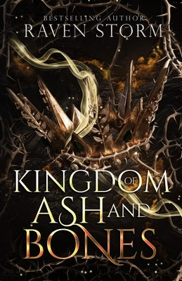 Kingdom of Ash & Bones Paperback Raven Storm Publishing LLC