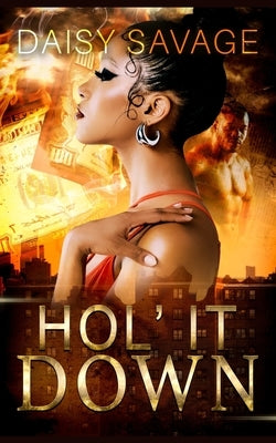 Hol' It Down Paperback Independently Published