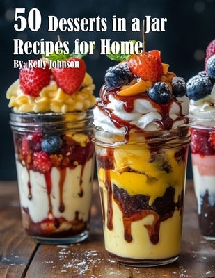 50 Desserts in a Jar Recipes for Home Paperback Marick Booster
