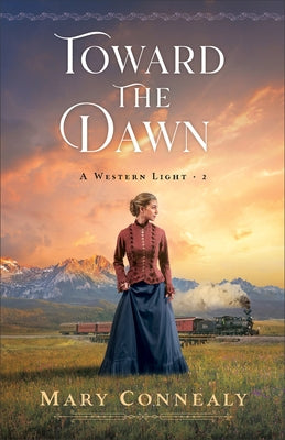 Paperback copy of "Toward the Dawn" by Bethany House Publishers, featuring a cover with a serene dawn scene and soft pastel colors.