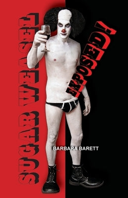 Sugar Weasel Exposed! The Gigolo Clown Spills His Guts Paperback Someone Please Publish Me!