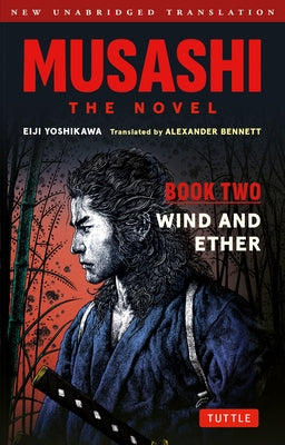Paperback of Musashi: Book Two - Wind & Ether novel, unabridged translation, published by Tuttle Publishing, with book cover design.