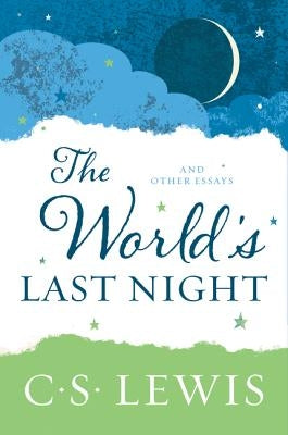The World's Last Night: And Other Essays Paperback HarperOne