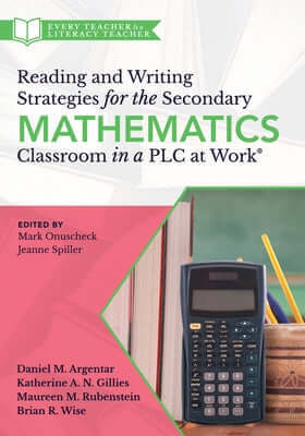 Reading and Writing Strategies for the Secondary Mathematics Classroom in a PLC at Work(r): (Equip Your Students with the Proper Math Literacy Support Paperback Solution Tree