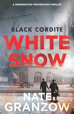 Black Cordite, White Snow: A Minnesotan Prohibition Thriller Paperback Independently Published
