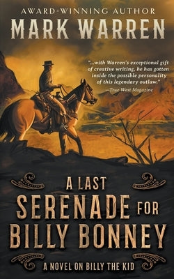 A Last Serenade for Billy Bonney: A Novel on Billy the Kid Paperback Wolfpack Publishing LLC