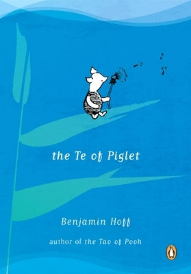 The Te of Piglet Paperback Penguin Publishing Group