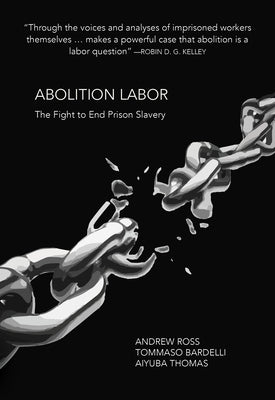Abolition Labor: The Fight to End Prison Slavery Paperback OR Books