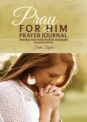 Pray for Him Prayer Journal Paperback Faith Publications