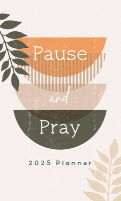 2025 Planner Pause and Pray Paperback Barbour Publishing