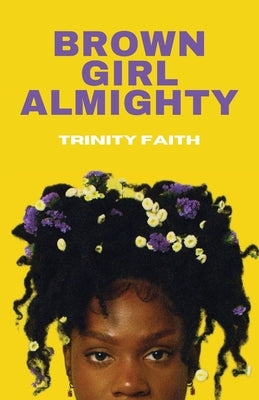Brown Girl Almighty Paperback Trinity