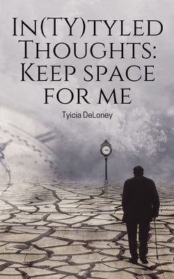 In(TY)tyled Thoughts: Keep space for me Paperback Libresco Feeds Private Limited