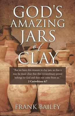 God's Amazing Jars of Clay Paperback Xulon Press