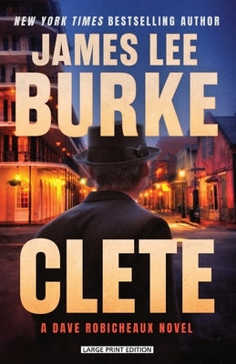 Large print paperback of "Clete: A Dave Robicheaux Novel" by Large Print Press, showing the book's front cover with title and author.