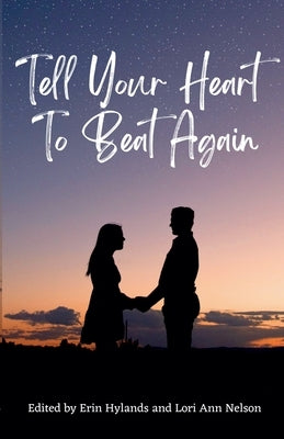 Tell Your Heart to Beat Again by Hylands, Erin
