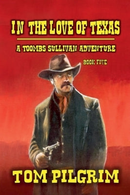 In The Love Of Texas Paperback Outlaws Publishing LLC