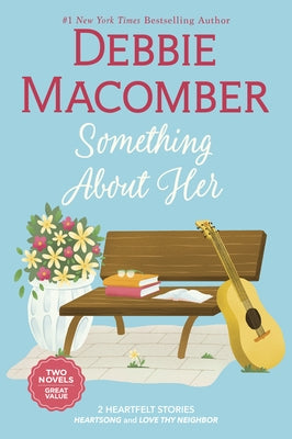 Something about Her: Two Heartfelt Romance Stories by Macomber, Debbie