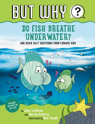 Do Fish Breathe Underwater? #2: And Other Silly Questions from Curious Kids Paperback Grosset & Dunlap