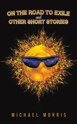 On the Road to Exile and Other Short Stories Paperback Austin Macauley