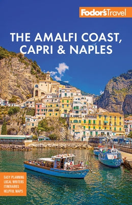 Fodor's Amalfi Coast, Capri & Naples Paperback Fodor's Travel Publications