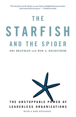 The Starfish and the Spider: The Unstoppable Power of Leaderless Organizations Paperback Portfolio