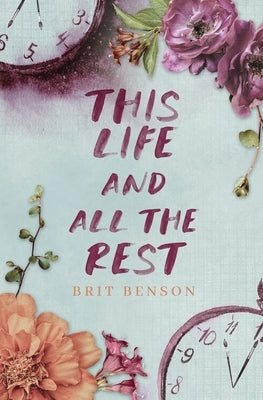 This Life and All the Rest by Benson, Brit