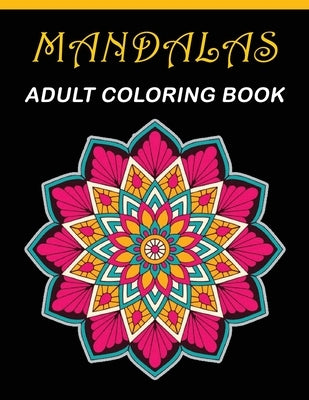 Mandalas Adult coloring Book: 85 Amazing Mandalas Coloring book for Fun, stress relieving & Relaxation by Book, Mandala Coloring