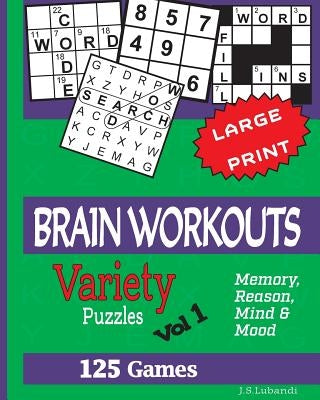 BRAIN WORKOUTS (Variety) Puzzles: 125 Amazing Puzzles for youngsters and Seniors by Lubandi, J. S.