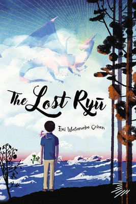 The Lost Ryu by Watanabe Cohen, Emi