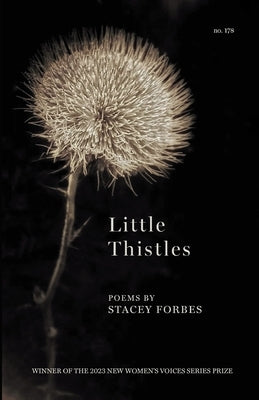 Little Thistles: Winner of the 2023 New Women's Voices Series Paperback Finishing Line Press