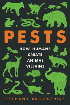 Paperback book titled "Pests: How Humans Create Animal Villains" by Ecco Press, featuring a cover image with illustrative artwork.