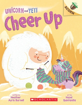 Cheer Up: An Acorn Book (Unicorn and Yeti #4): Volume 4 Paperback Scholastic Inc.