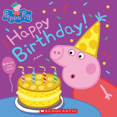 Happy Birthday! (Peppa Pig) Paperback Scholastic Inc.